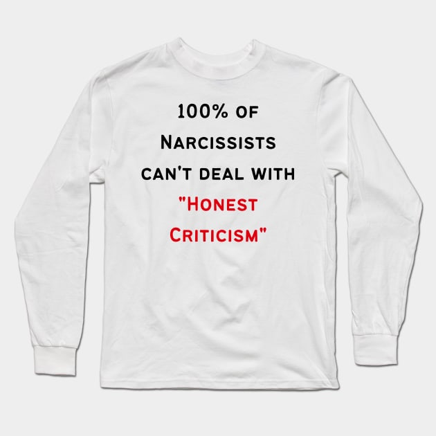 Narcissists Can't Deal with Criticism Long Sleeve T-Shirt by twinkle.shop